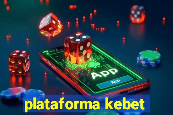 plataforma kebet